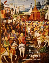 Hellige krigere; johannitterne på Værne kloster