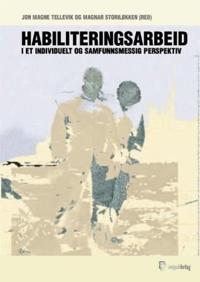 Habiliteringsarbeid; i  et individuelt og samfunnsmessig perspektiv