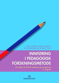 Innføring i pedagogisk forskningsmetode; en hjelp til kritisk tolking og vurdering
