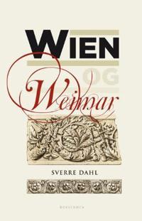 Wien og Weimar; østerrikske modernister og tyske klassiskere og romantikere