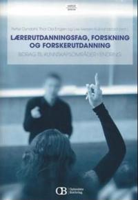 Lærerutdanningsfag, forskning og forskerutdanning; bidrag til kunnskapsområder i endring