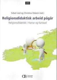 Religionsdidaktisk arbeid pågår!; religiondidaktikk i Hamar og Karlstad