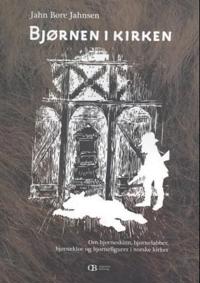 Bjørnen i kirken; om bjørneskinn, bjørnelabber, bjørneklør og bjørnefigurer i norske kirker