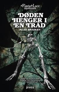 Døden henger i en tråd; et Flavia de Luce mysterium