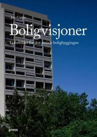 Boligvisjoner; ti forbilder for den sosiale boligbyggingen