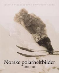 Norske polarheltbilder; 1888-1928