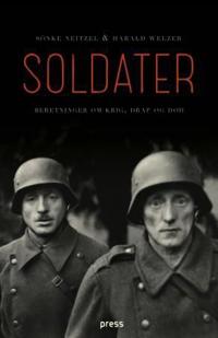 Soldater; beretninger om krig, drap og død