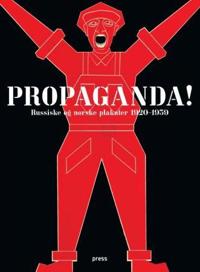 Propaganda!; russiske og norske plakater 1920-1939