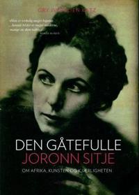 Den gåtefulle Joronn Sitje; om Afrika, kunsten og kjærligheten