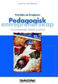 Pedagogisk entreprenørskap; framtiden på timeplanen