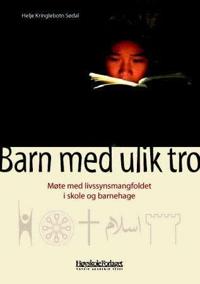 Barn med ulik tro; møte med livssynsmangfoldet i skole og barnehage