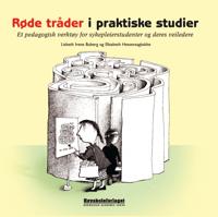 Røde tråder i praktiske studier; et pedagogisk verktøy for sykepleierstudenter og deres veiledere