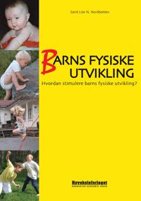 Barns fysiske utvikling; hvordan stimulere barns fysiske utvikling?