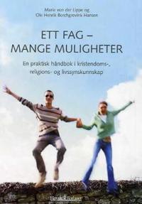 Ett fag - mange muligheter; en praktisk håndbok i kristendoms-, religions- og livssynskunnskap