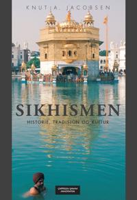 Sikhismen; historie, tradisjon og kultur