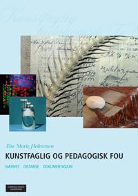 Kunstfaglig og pedagogisk FoU; nærhet, distanse, dokumentasjon