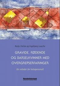 Gravide, fødende og barselkvinner med overgrepserfaringer; en veileder for helsepersonell