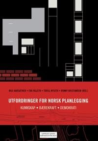 Utfordringer for norsk planlegging; kunnskap, bærekraft, demokrati