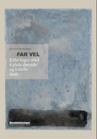 Far vel; å pleie døende og stelle døde