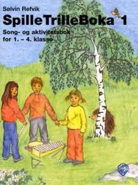 SpilleTrilleBoka 1; song- og aktivitetsbok for 1.-4. klasse