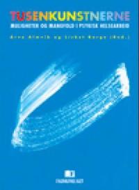 Tusenkunstnerne; muligheter og mangfold i psykisk helsearbeid