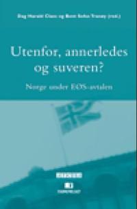 Utenfor, annerledes og suveren?; Norge under EØS-avtalen