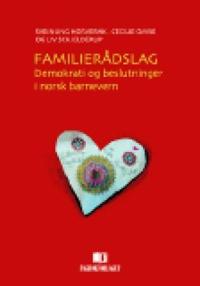 Familierådslag; demokrati og beslutninger i norsk barnevern