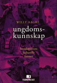 Ungdomskunnskap; hverdagslivets kulturelle former