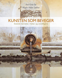 Kunsten som beveger; estetisk dannelse i helse- og sosialfagene