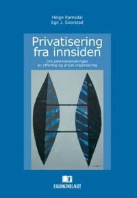 Privatisering fra innsiden; sammensmeltingen av offentlig og privat organisering