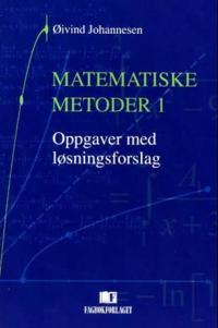 Matematiske metoder 1; oppgaver med løsningsforslag