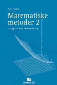 Matematiske metoder 2; oppgaver med løsningsforslag