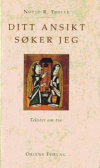 Ditt ansikt søker jeg; tekster om tro