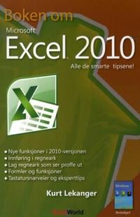Boken om Microsoft Excel 2010; alle de smarte tipsene!