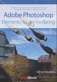 Adobe Photoshop Elements 10; en innføring