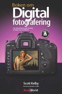 Boken om digital fotografering; lær deg triksene som lar deg ta bilder som proffene!