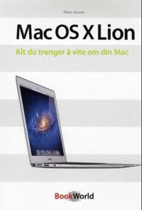 Mac OS X Lion; alt du trenger å vite om din Mac