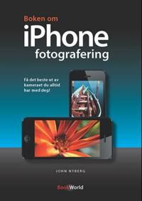 Boken om iPhone fotografering; få det beste ut av kameraet du alltid har med deg!
