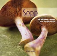 Sopp; en fristende samling med herlige retter
