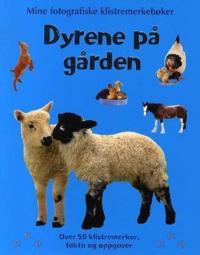 Dyrene på gården. Mine aktivitetsbøker med klistremerker. Over 50 klistremerker, fakta og oppgaver