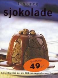 Fristende sjokolade; en samling med mer enn 100 grunnleggende oppskrifter