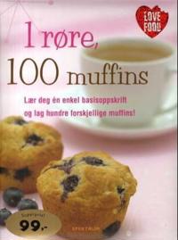 1 røre, 100 muffins; lær deg én enkel basisoppskrift og lag hundre forskjellige muffins!