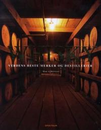 Whisky; verdens beste merker og destillerier