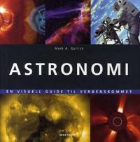 Astronomi; en visuell guide til verdensrommet