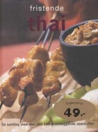 Fristende thai; en samling med mer enn 100 grunnleggende oppskrifter
