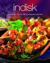 Indisk; en samling av mer enn 100 grunnleggende oppskrifter