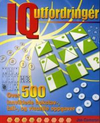 IQ utfordringer; over 500 innviklede bokstav-, tall-, og visuelle oppgaver