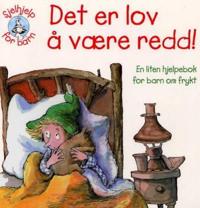 Det er lov å være redd; en liten hjelpebok for barn om frykt