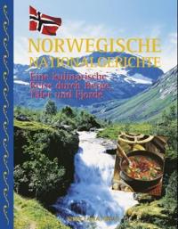 Norwegische Nationalgerichte; eine kulinarische Reise durch Berge, Täler und Fjorde