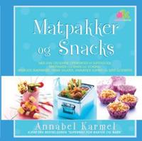 Matpakker og snacks; mer enn 120 sunne oppskrifter på supergode matpakker for barn og voksne!
